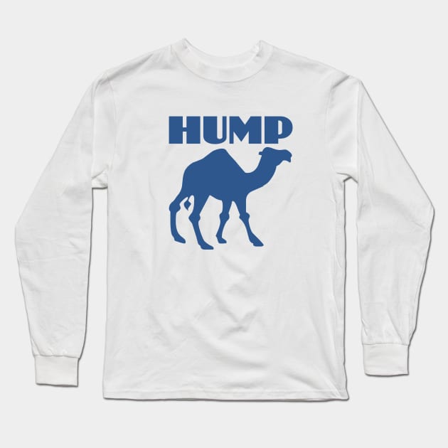 It's Hump Day Long Sleeve T-Shirt by Dale Preston Design